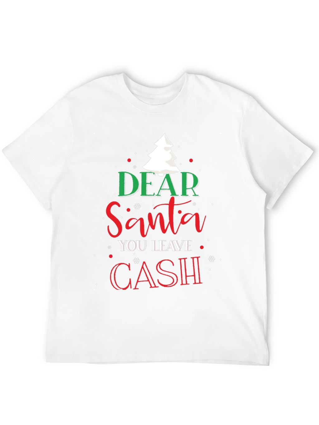 Dear Santa Cash Christmas T-Shirt