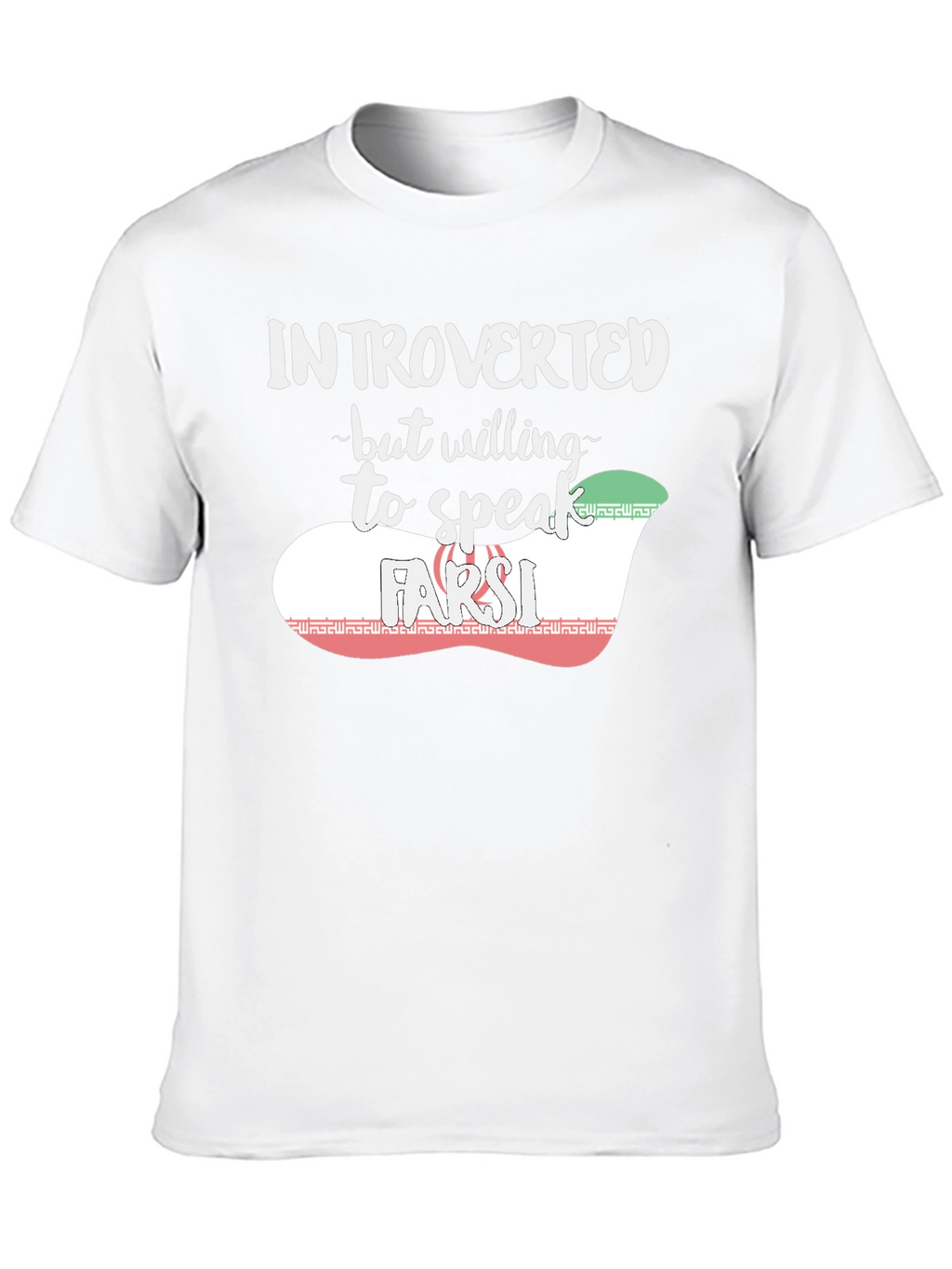 Introverted but Willing to Speak Farsi T-Shirt
