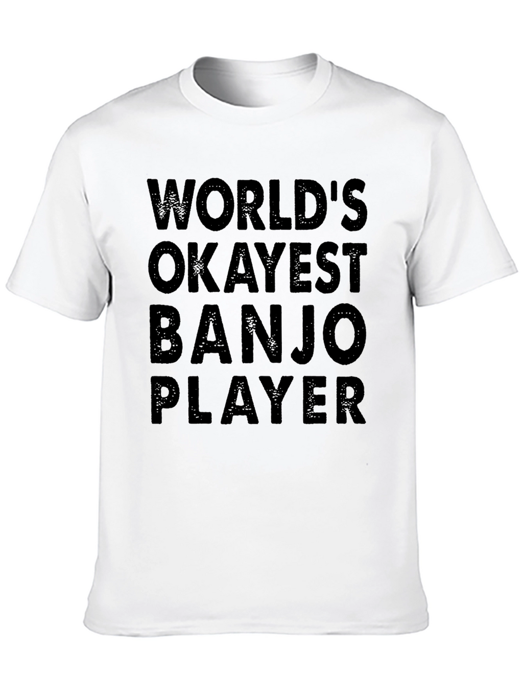 Worlds Okayest Banjo Player T-Shirt