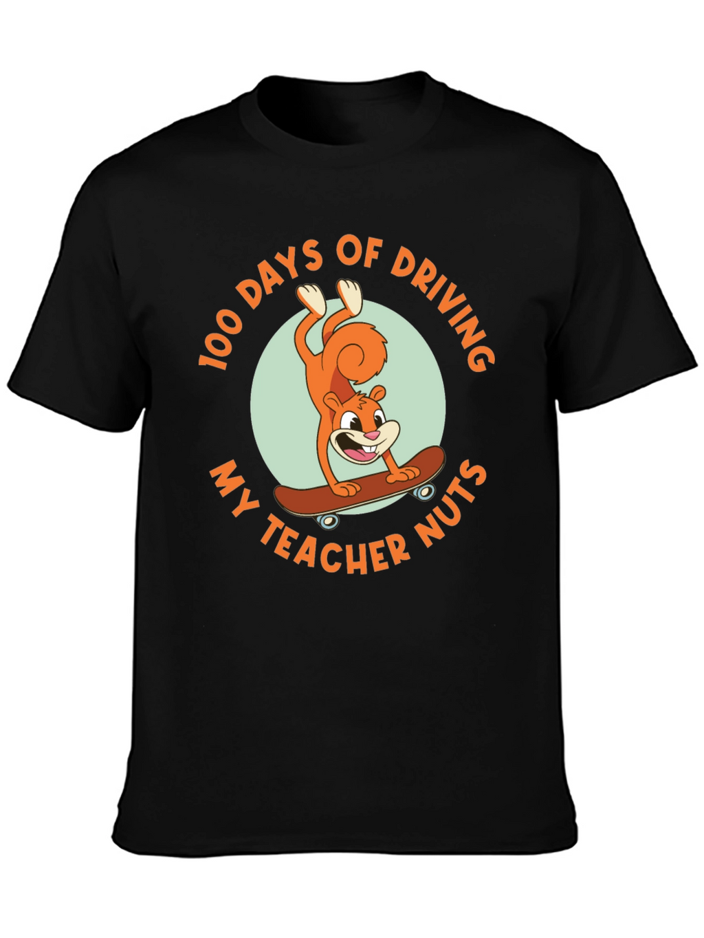 100 Days of Driving My Teacher Nuts T-Shirt