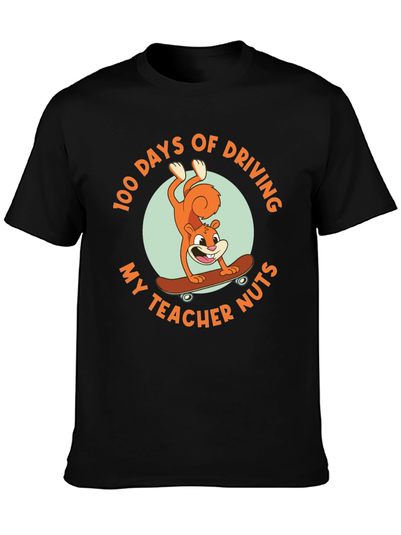 100 Days of Driving My Teacher Nuts T-Shirt