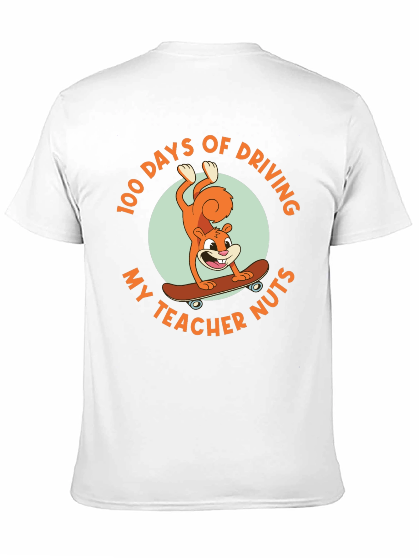100 Days of Driving My Teacher Nuts T-Shirt