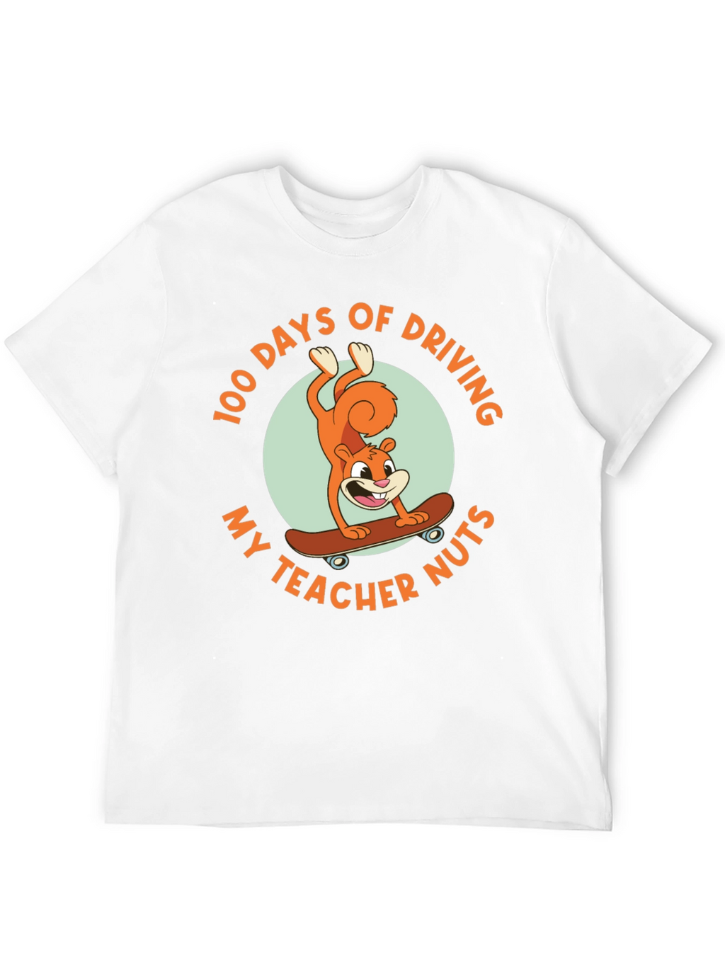 100 Days of Driving My Teacher Nuts T-Shirt