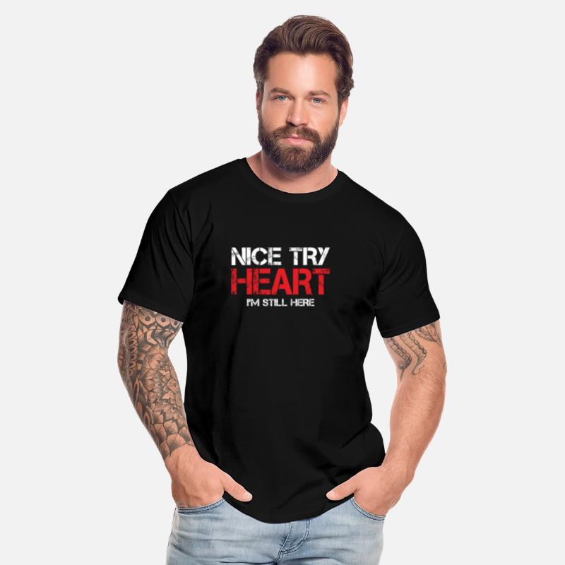Heart Attack Survivor Nice Try Heart Im Still Here