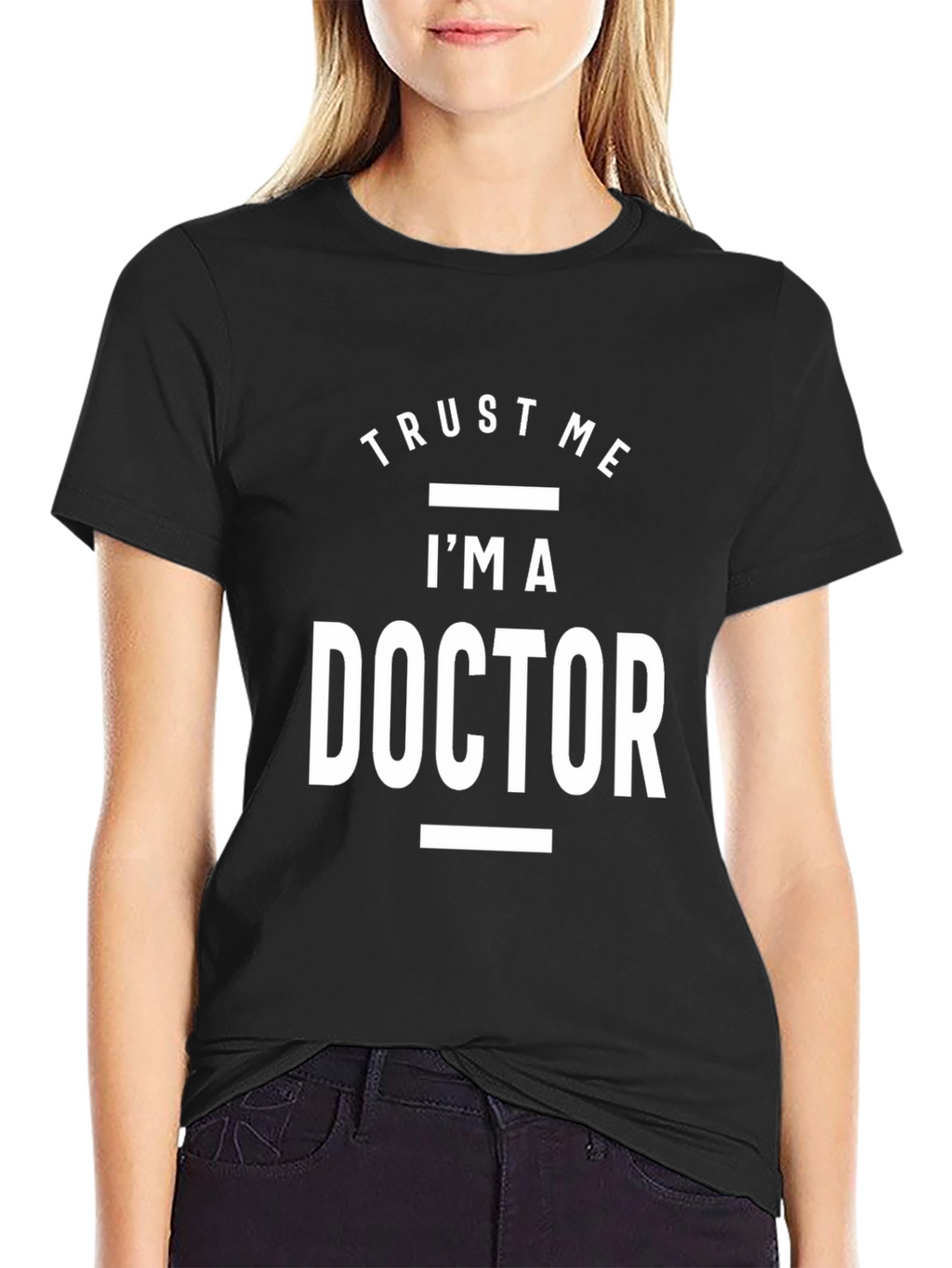 Trust Me Im a Doctor T-Shirt