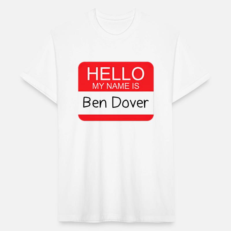 Hello My Name Is Ben Dover Humor Joke Pun