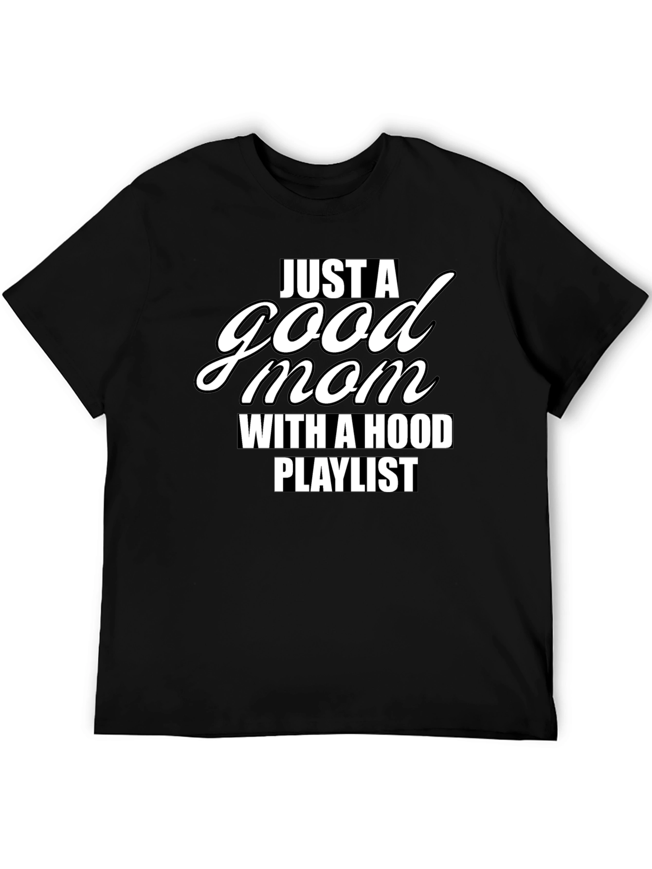 Good Mom with a Hood Playlist Black T-Shirt