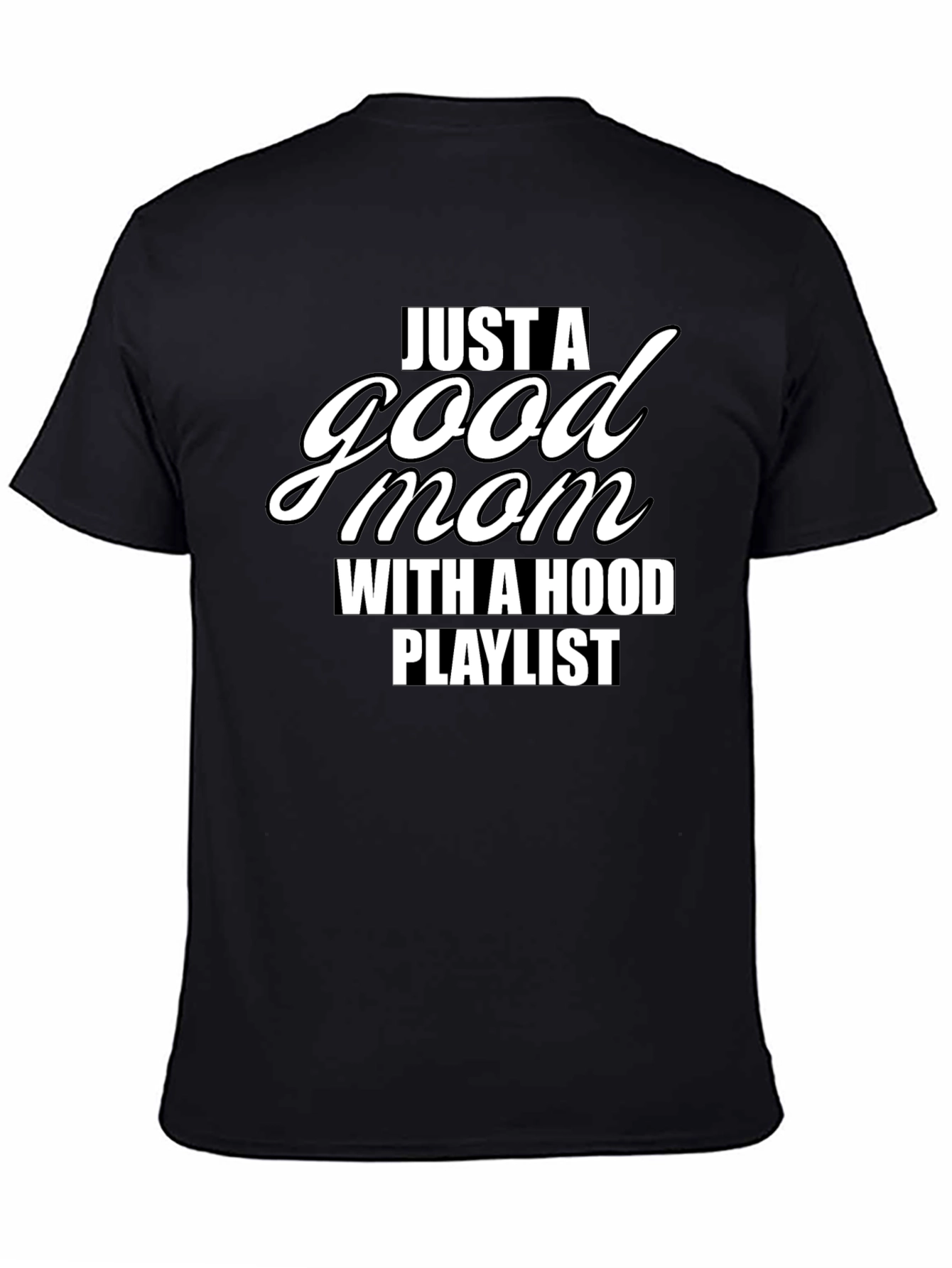 Good Mom with a Hood Playlist Black T-Shirt