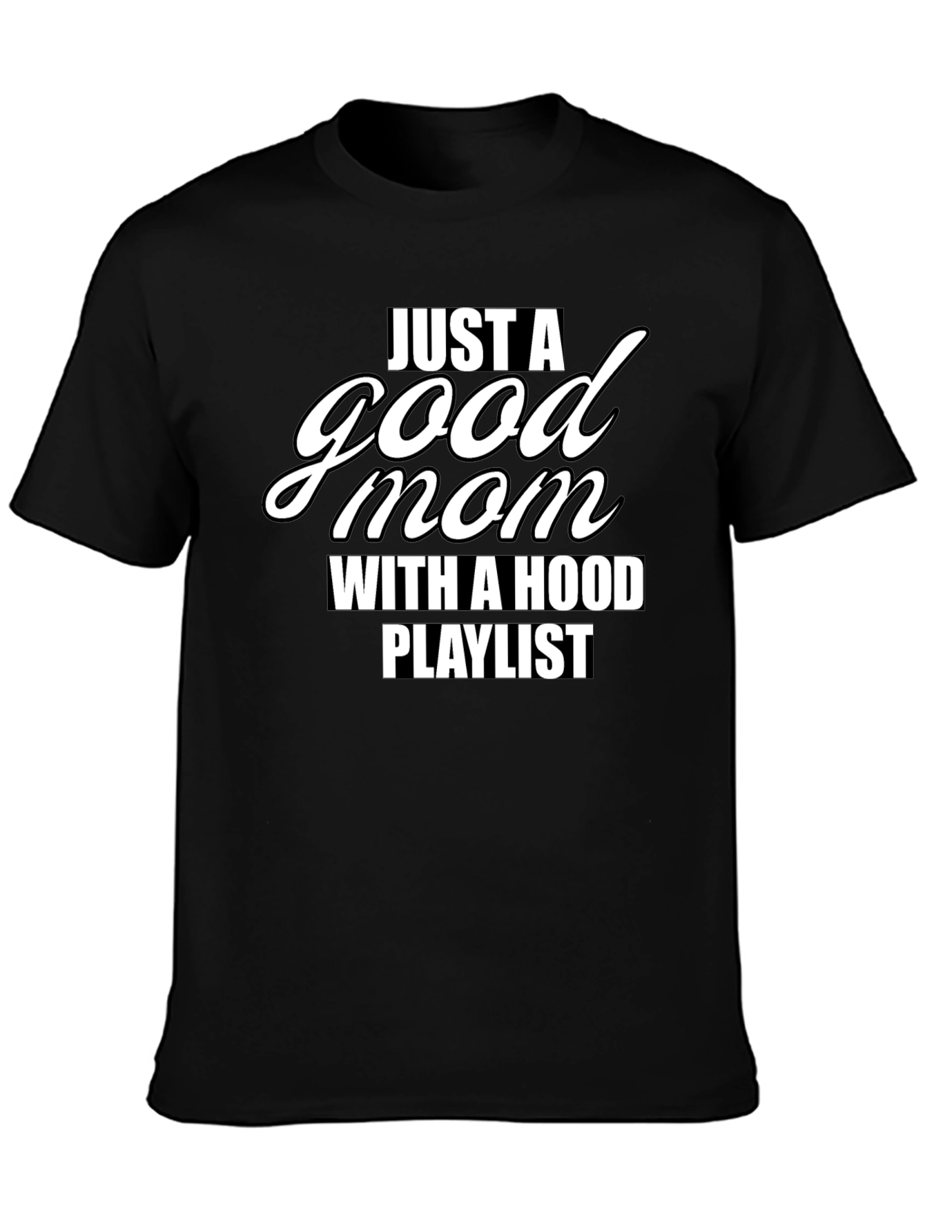 Good Mom with a Hood Playlist Black T-Shirt