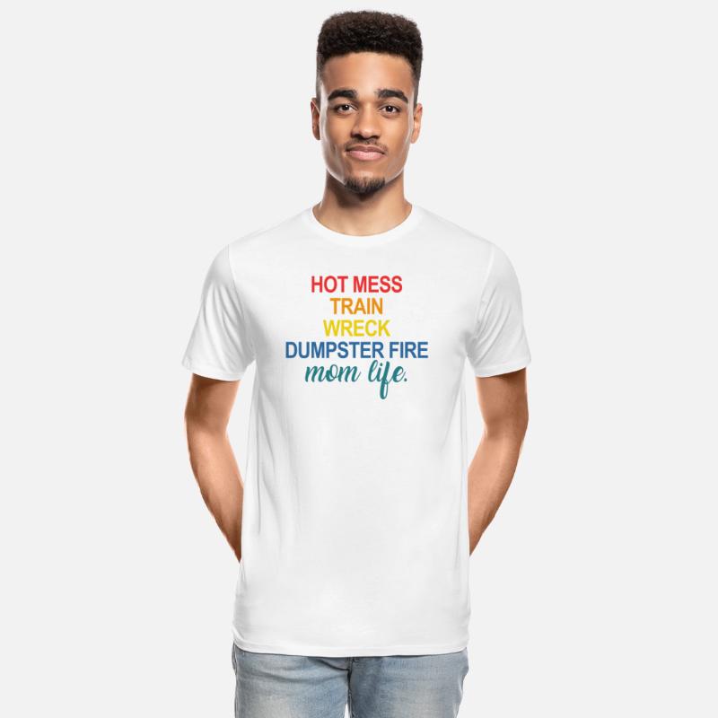 Hot Mess Train Wreck Dumpster Fire Mom Life
