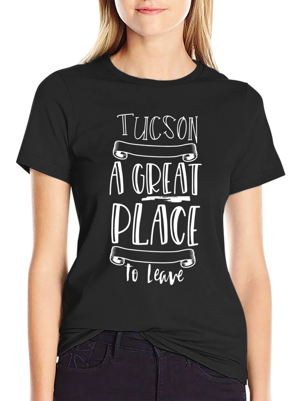 Tucson A Great Place To Leave Graphic Tee
