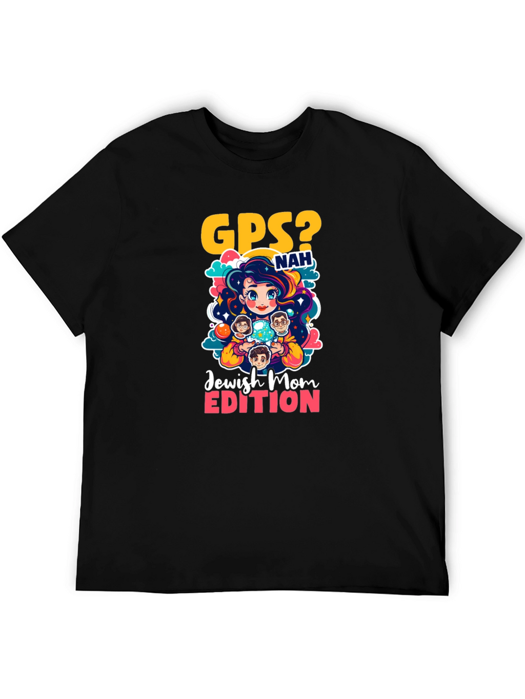 GPS? Nah Jewish Mom Edition T-Shirt