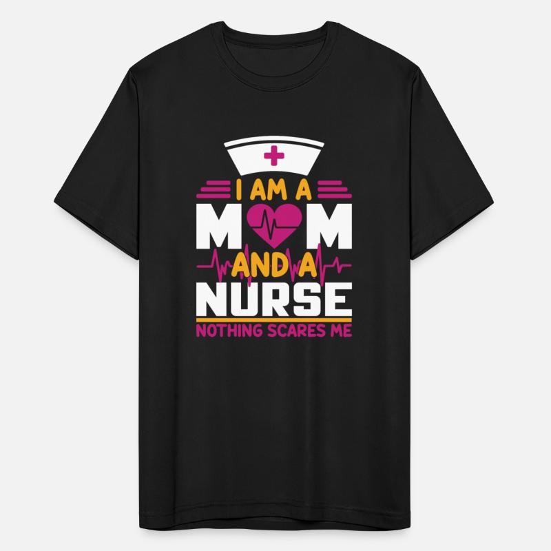 I Am A Mom And A Nurse Nothing Scares Me