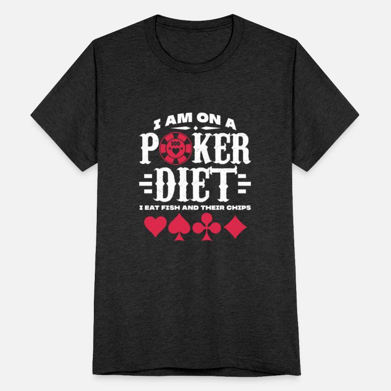 I Am On A Poker Diet I Eat Fish And Their Chips