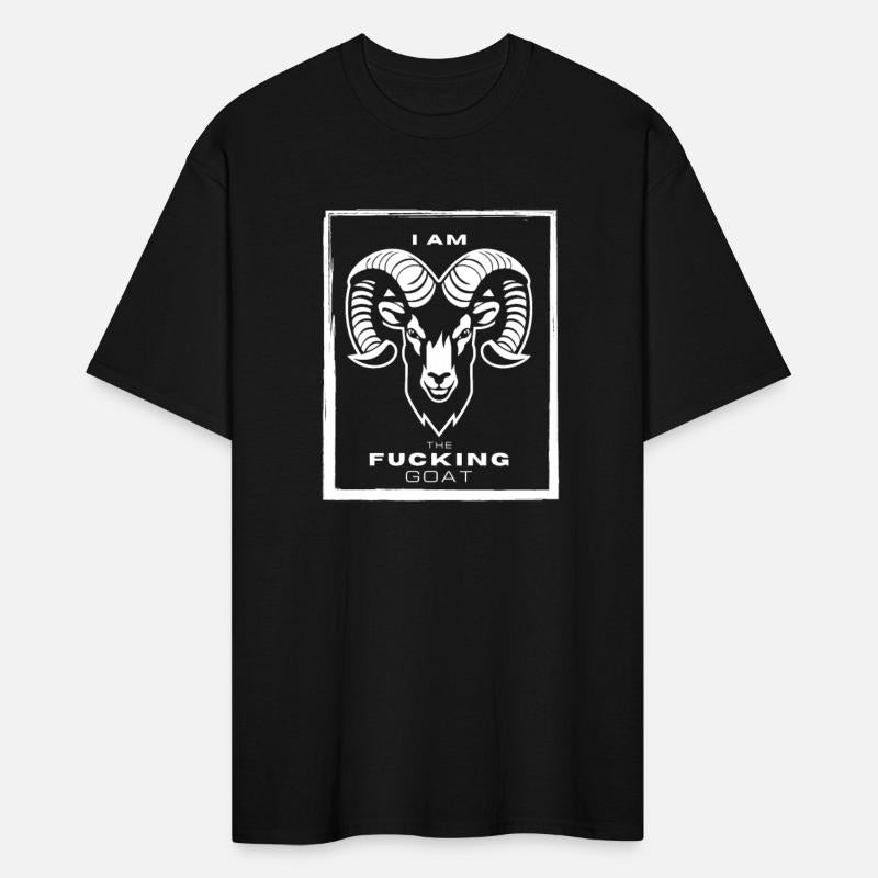 I AM THE FUCKING GOAT