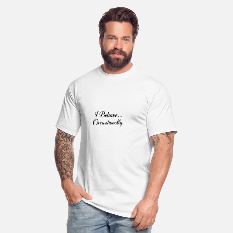 "I Behave... Occasionally."