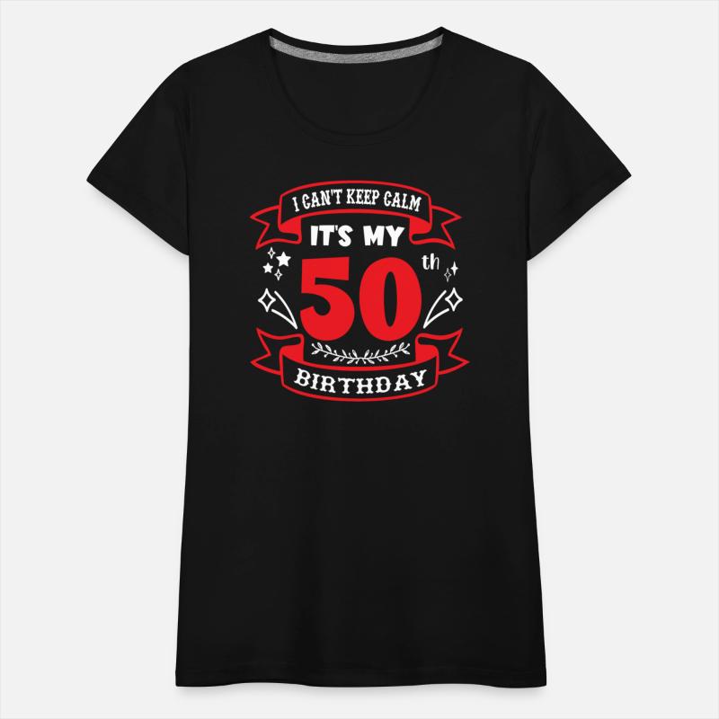I can't keep calm it's my 50th birthday