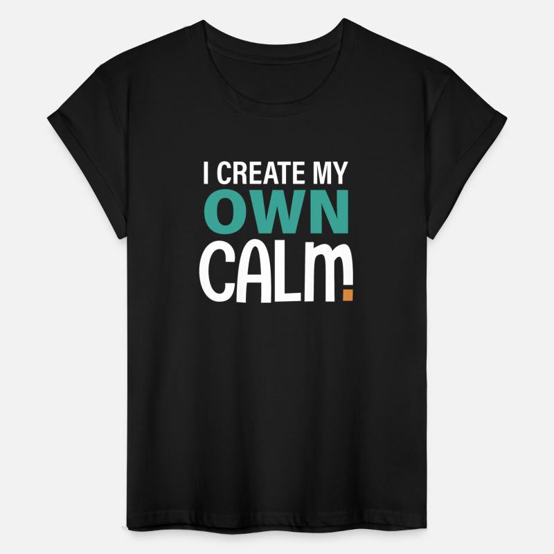 I Create My Own Calm