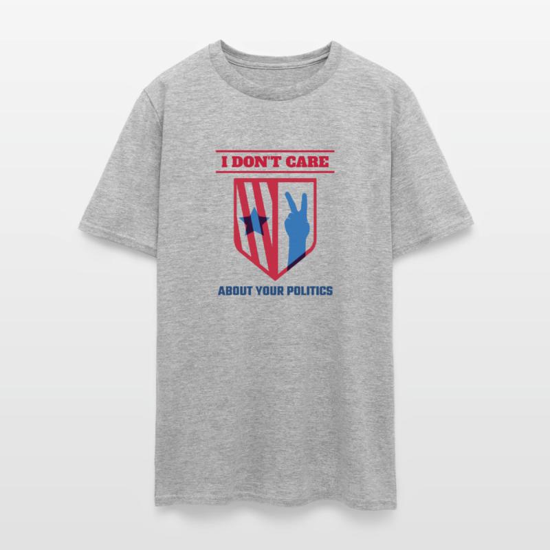 I DON'T CARE ABOUT YOUR POLITICS | ELECTION SHIRT