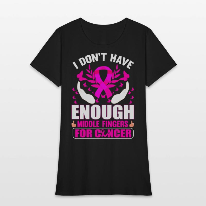 I don´t have enough middle Fingers for Cancer