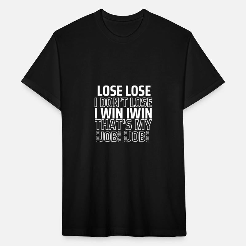 I don't lose I win I win t shirt