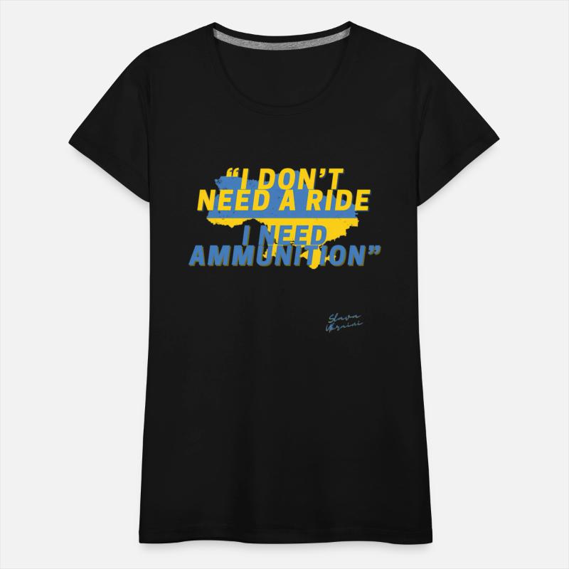 I Don’T Need A Ride I Need Ammunition”