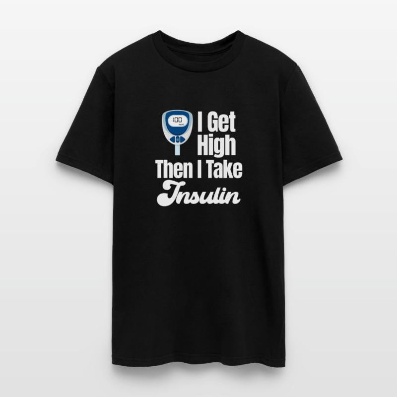 I Get High Then I Take Insulin Funny Diabetes