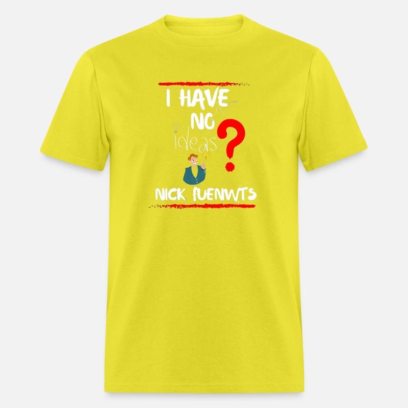 I HAVE NO IDEA