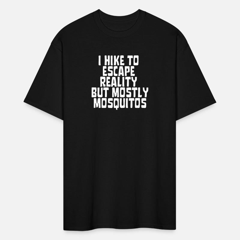 I HIKE TO ESCAPE REALITY, BUT MOSTLY MOSQUITOS