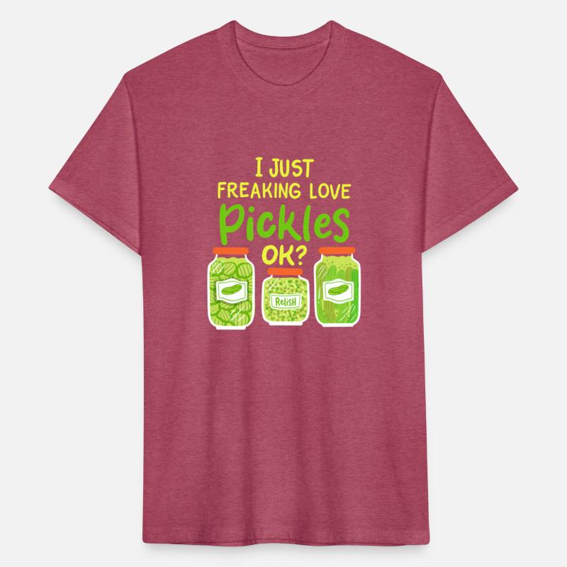 I Just Freaking Love Pickles Ok Pickled Pickles