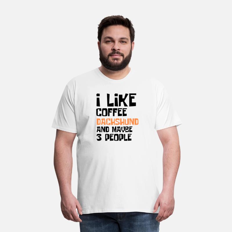 I Like Coffee Dachshund And Maybe 3 People
