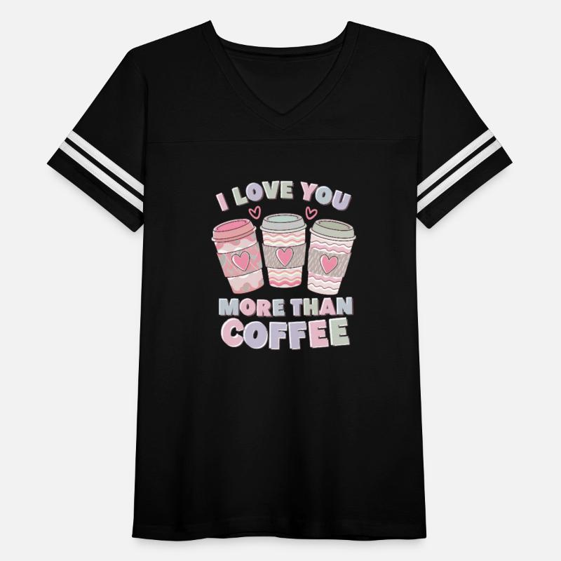 I Love You More Than Coffee