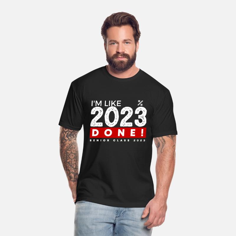 I m Like 2023 Done Senior Class 2023 Graduation