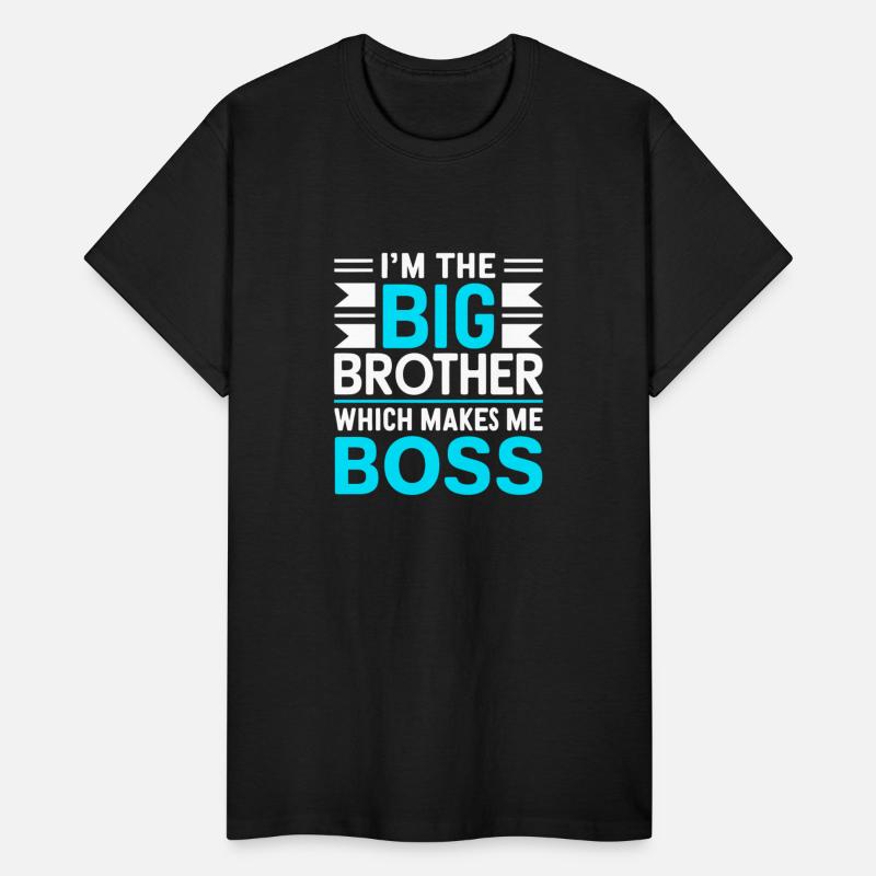 I m The Big Brother Which Makes Me The Boss