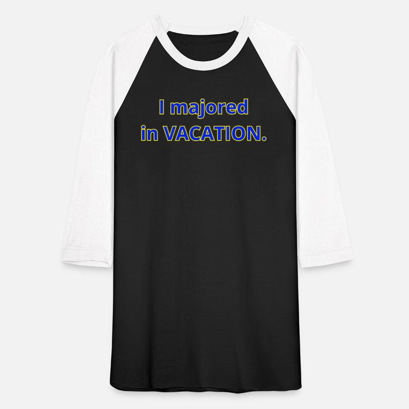 i majored in vacation