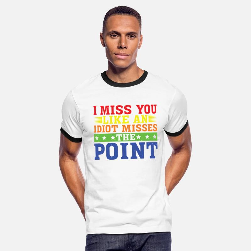 I Miss You Like An Idiot Misses The Point