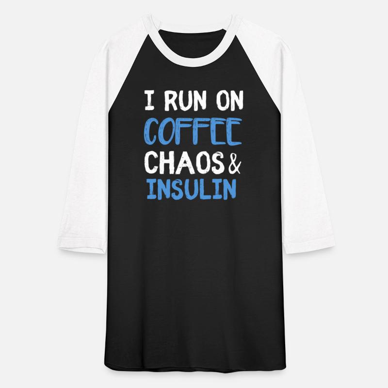I Run On Coffee Chaos Insulin Diabetic Diabetes