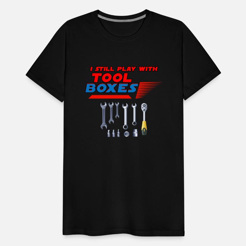 I Still Play With Tool Boxes Funny Machinist