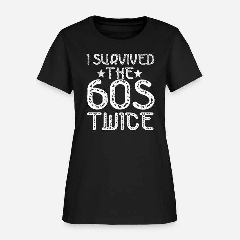 I Survived The Sixties 60S Twice