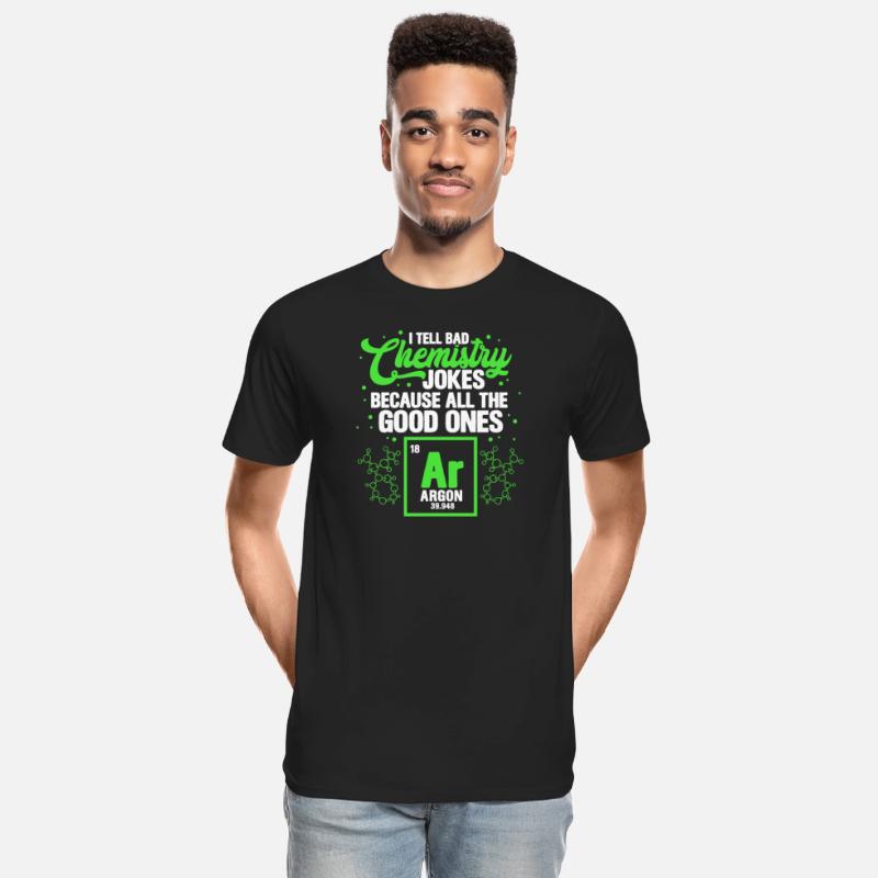 I Tell Bad Chemistry Jokes Because All The Good On