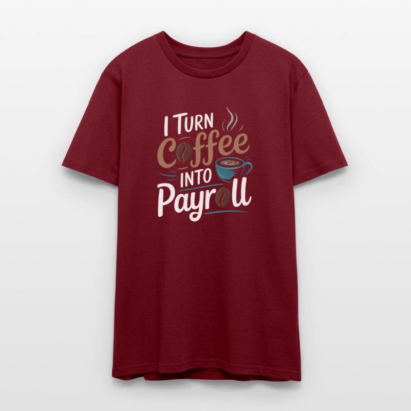 I Turn Coffee Into Payroll Accounting Office Top