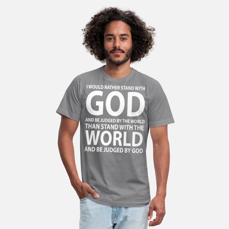 i would rather stand with god and be judged by the