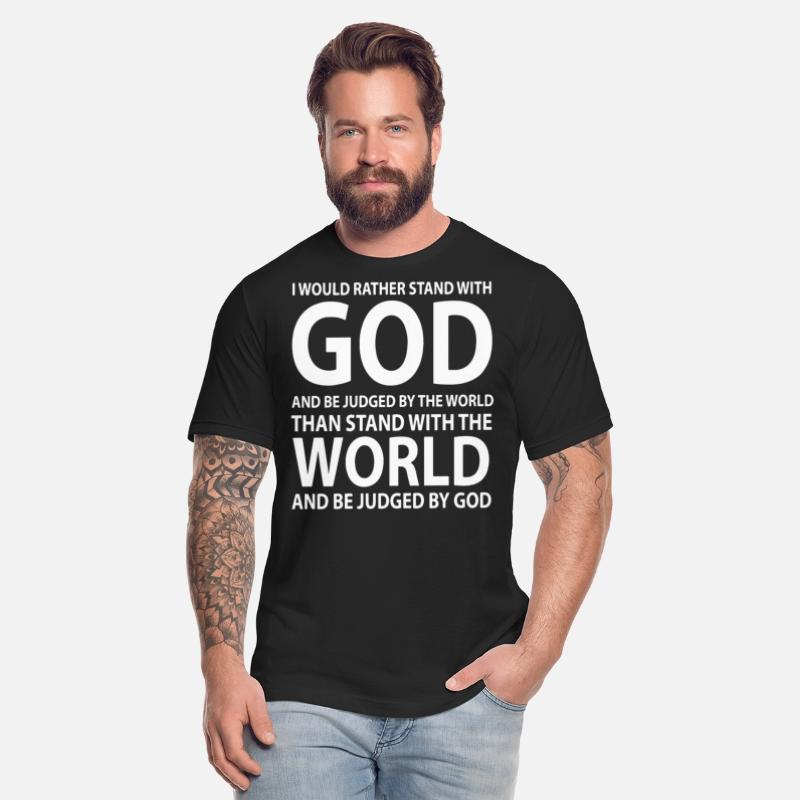 i would rather stand with god and be judged by the