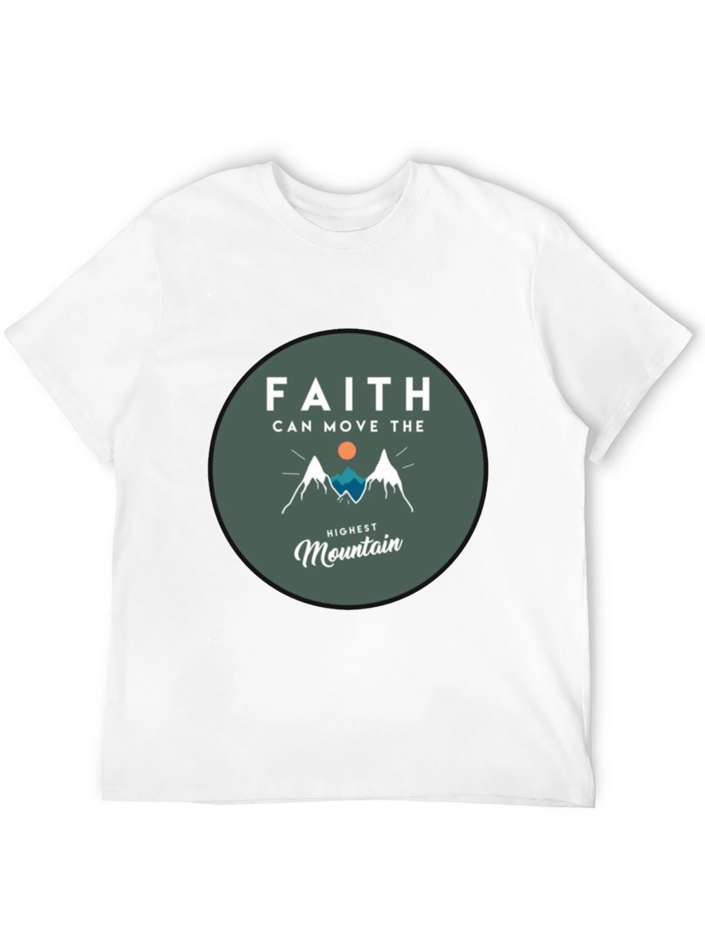Faith Can Move the Highest Mountain T-Shirt