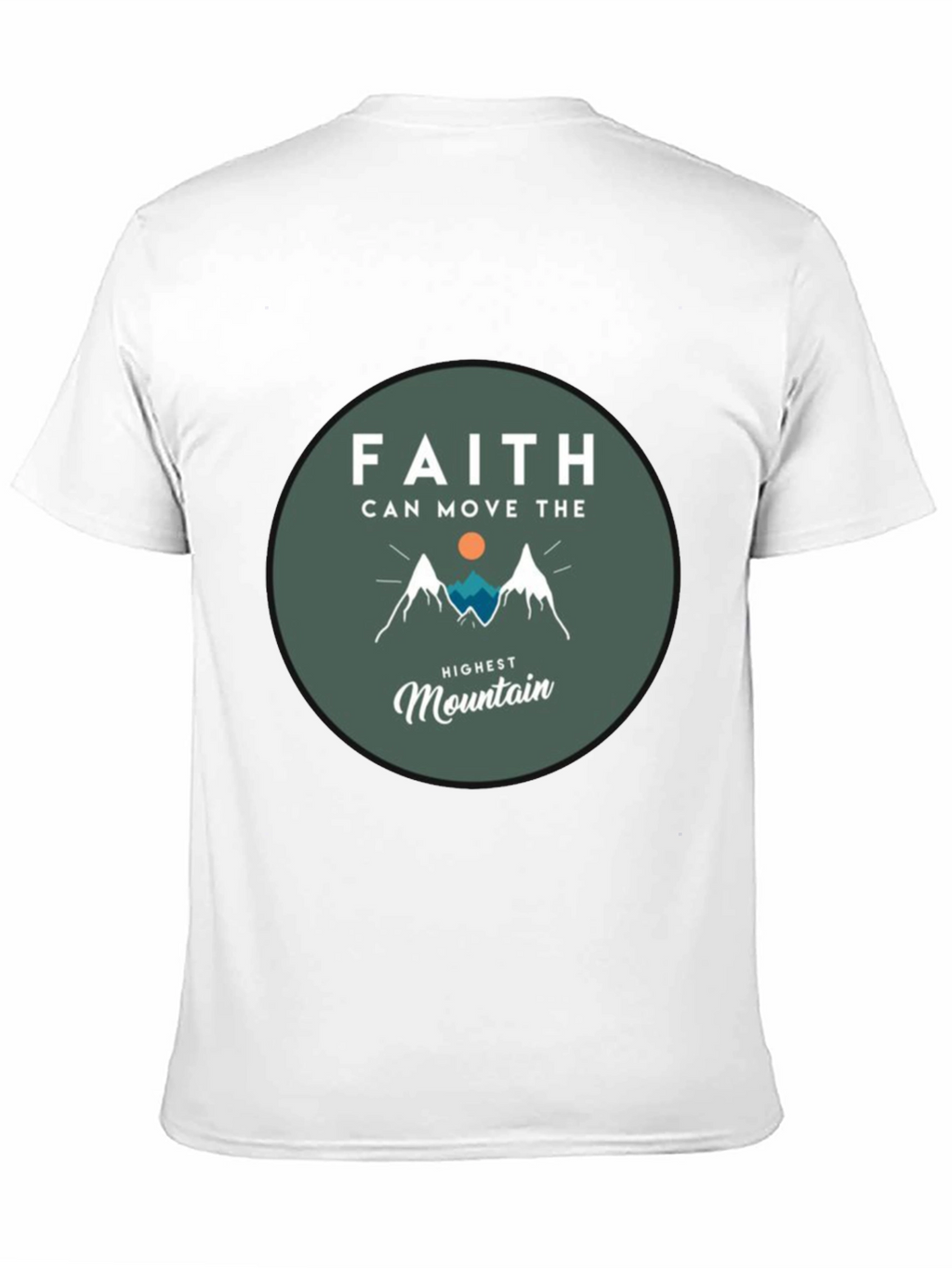 Faith Can Move the Highest Mountain T-Shirt