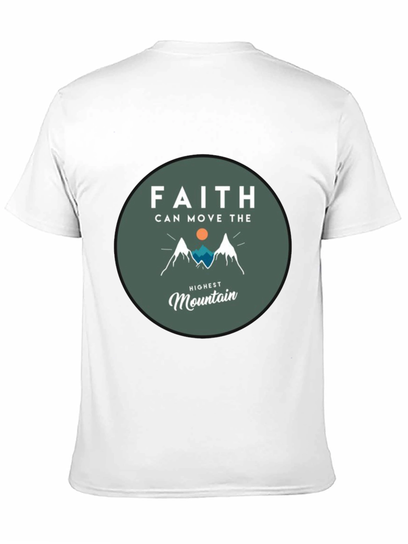 Faith Can Move the Highest Mountain T-Shirt