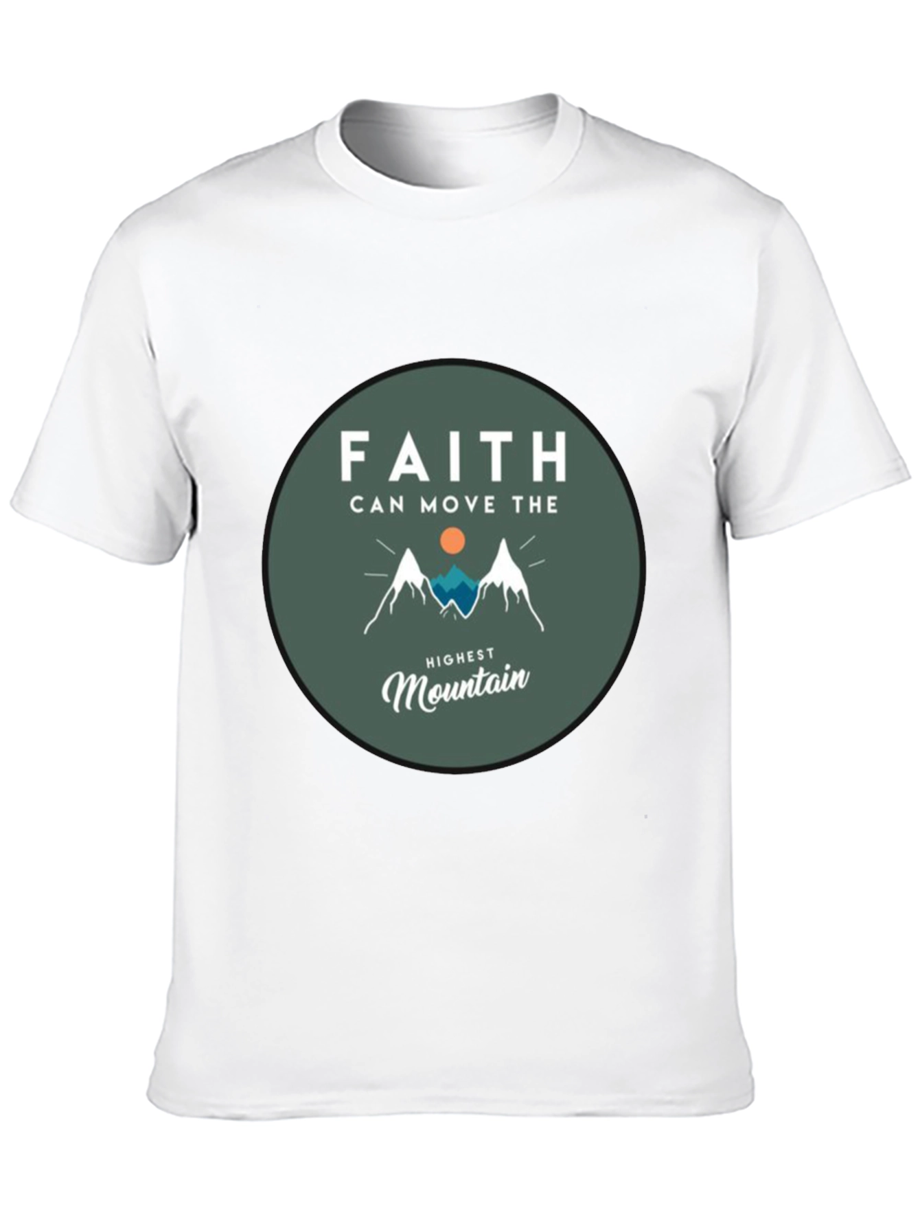 Faith Can Move the Highest Mountain T-Shirt