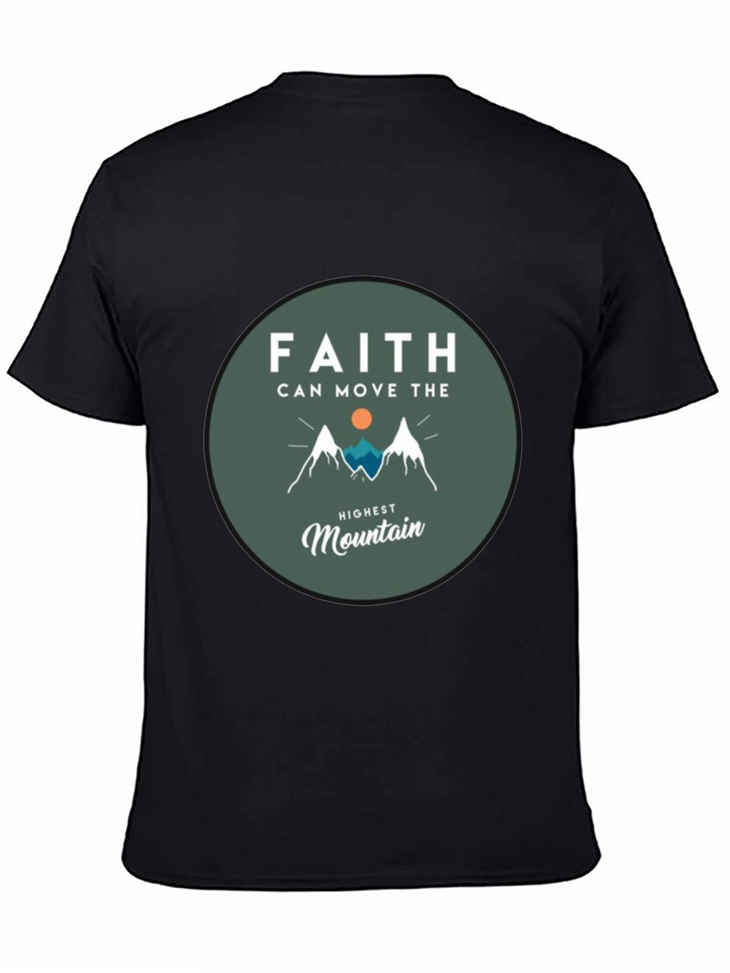 Faith Can Move the Highest Mountain T-Shirt