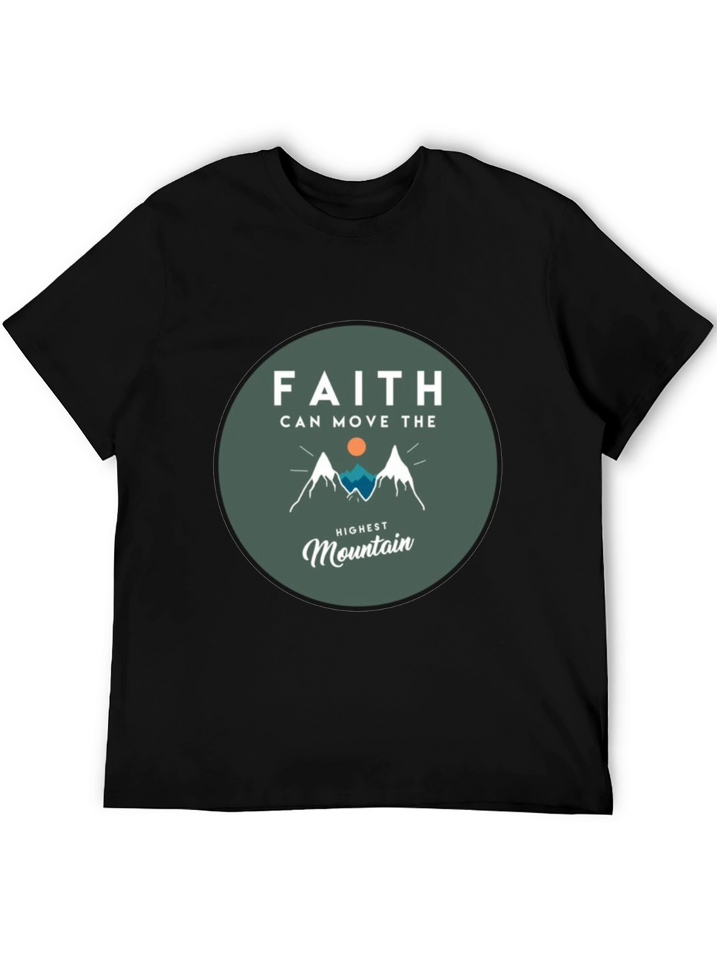 Faith Can Move the Highest Mountain T-Shirt