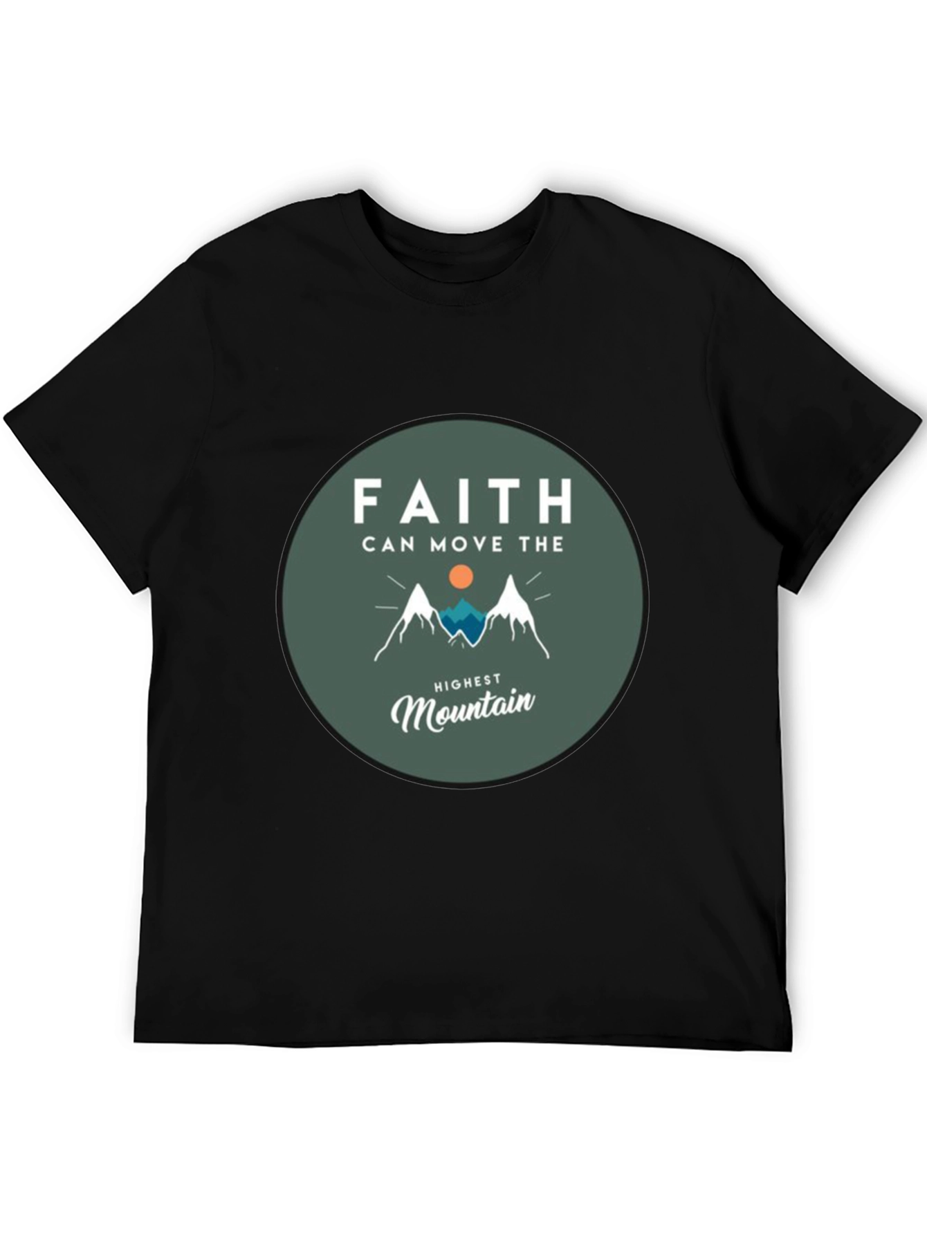 Faith Can Move the Highest Mountain T-Shirt